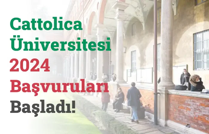 Cattolica Üniversitesi 2024 Başvuru Tarihleri